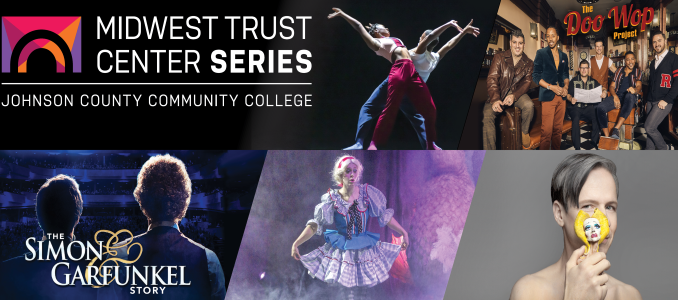 Midwest Trust Center Series: clockwise from L - Wylliams/Henry Contemporary Dance Co, The Doo Wop Project, John Cameron Mitchell, Alice: Dreaming of Wonderland, The Simon & Garfunkel Story