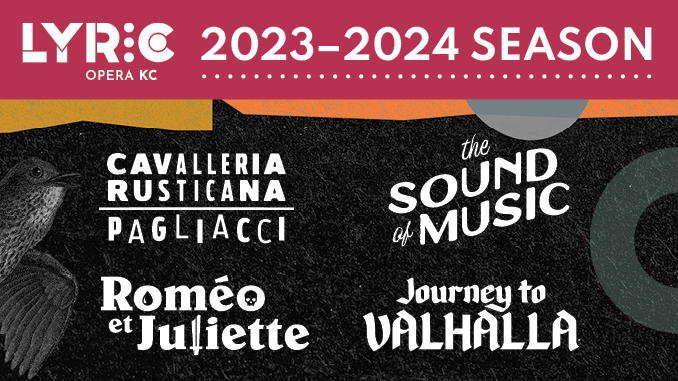 Lyric Opera 2023–2024 Season: Cavalleria rusticana | Pagliacci, The Sound of Music, Roméo et Juliette, Journey to Valhalla